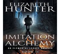 Elizabeth Hunter Imitation & Alchemy: An Elemental Legacy Novella Paperback Book Elizabeth Hunter Multicolor