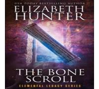 Elizabeth Hunter The Bone Scroll: Elemental Legacy Book Five Paperback Elizabeth Hunter Multicolor