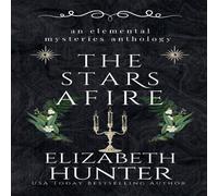 Elizabeth Hunter The Stars Afire: An Elemental Mysteries Anthology Paperback Book Elizabeth Hunter Multicolor