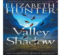 Elizabeth Hunter Valley of the Shadow: An Elemental World Holiday Novella Paperback Elizabeth Hunter Multicolor