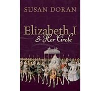 Elizabeth I and Her Circle