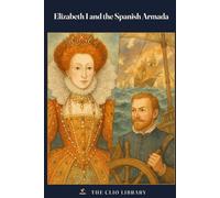 Elizabeth I and the Spanish Armada (The Clio Library)