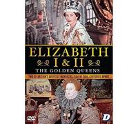 Elizabeth I & II: The Golden Queens