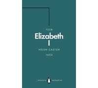 Elizabeth I (Penguin Monarchs) : A Study in Insecurity