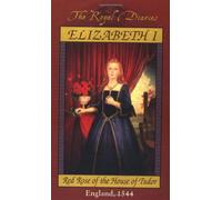 Elizabeth I: Red Rose of the House of Tudor, England, 1544 (Royal Diaries)