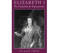Elizabeth I: The Competition for Representation. Frye 9780195113839 New<|