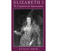 Fry - Elizabeth I The Competition for Representation - New paperback - N555z