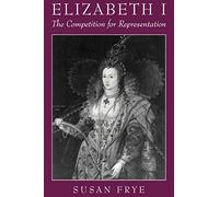 Fry - Elizabeth I The Competition for Representation - New paperback - N555z