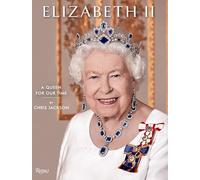 Elizabeth II : A Queen for Our Time