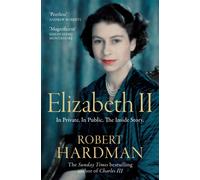 Elizabeth II : In Private. In Public. The Inside Story.