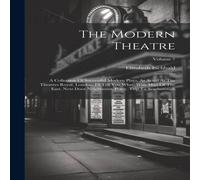 Elizabeth Inchbald The Modern Theatre: A Collection Of Successful Modern Plays, As in White Elizabeth Inchbald White