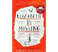 Elizabeth is Missing by Emma Healey (1-Jan-2015) Paperback