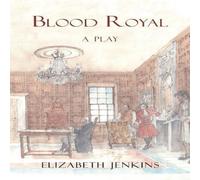Elizabeth Jenkins Blood Royal: A Play Paperback Book Elizabeth Jenkins Multicolor