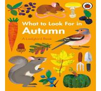 Elizabeth Jenner What to Look For in Autumn Hardback Book Elizabeth Jenner Multicolor