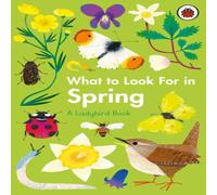 Elizabeth Jenner What to Look For in Spring Hardback Book Elizabeth Jenner Multicolor