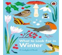 Elizabeth Jenner What to Look For in Winter Hardback Book Elizabeth Jenner Multicolor