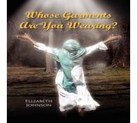 Elizabeth Johnson Whose Garments Are You Wearing? Paperback Book Elizabeth Johnson Multicolor