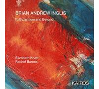 Elizabeth Knatt - Brian Andrew Inglis To Byzantium and Beyond - CD - K4z