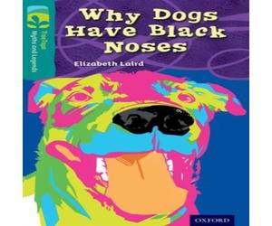 Elizabeth Laird Oxford Reading Tree TreeTops Myths & Legends: Level 16: Why Dogs Elizabeth Laird Multicolor
