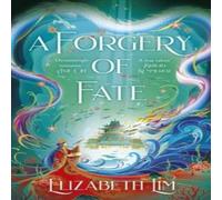 Elizabeth Lim A Forgery of Fate : the New York Times bestselling romantic Elizabeth Lim Multicolor