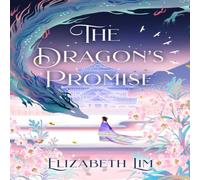 Elizabeth Lim The Dragon's Promise : the Sunday Times bestselling magical sequel Elizabeth Lim Multicolor