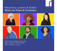 Elizabeth Maconchy : Maconchy, Lutyens & Wallen: Works for Piano & Orchestra CD