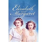 Elizabeth & Margaret: Love and Loyalty [DVD]