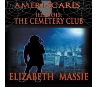 Elizabeth Massie Ameri-Scares: Illinois: The Cemetery Club N/A Book Elizabeth Massie Multicolor