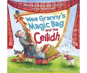Elizabeth McKay Wee Granny's Magic Bag & the Ceilidh Paperback Book Elizabeth McKay Multicolor