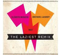 Elizabeth Mcqueen - Elizabeth Mcqueen Meet Brothers Lazaroff---The Laziest Remix