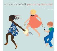 Elizabeth Mitchell - You Are My Little Bird [VINYL]
