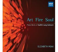 Elizabeth Moak - Art Fire Soul: Piano Works of Judith Lang Zaimont