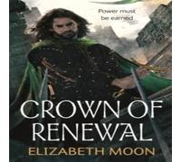 Elizabeth Moon Crown of Renewal Paperback Book Elizabeth Moon Multicolor