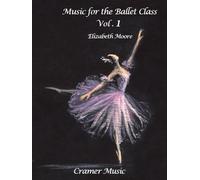 Elizabeth Moore: Music for the Ballet Class Vol.1: Piano: Instrumental Album