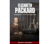 Elizabeth Packard: Breaking Chains of Silence and Oppression