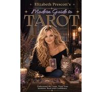 Elizabeth Prescott's Modern Guide to Tarot: An Easy, Modern Guide to Reading the Cards (Elizabeth Prescott's Modern Mystic Series)