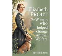 Elizabeth Prout: The Woman Who Helped Change Animal Welfare