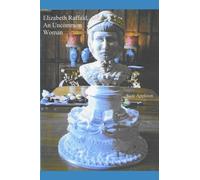 Elizabeth Raffald, An Uncommon Woman