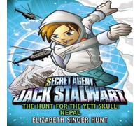 Elizabeth Singer Hunt Jack Stalwart: The Hunt for the Yeti Skull Paperback Book Elizabeth Singer Hunt Multicolor