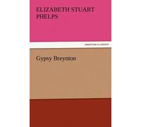 Elizabeth Stuart Phelps Gypsy Breynton Paperback Book Elizabeth Stuart Phelps Multicolor