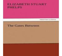 Elizabeth Stuart Phelps The Gates Between Paperback Book Elizabeth Stuart Phelps Multicolor