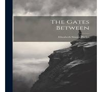 Elizabeth Stuart Phelps The Gates Between Paperback Book Elizabeth Stuart Phelps Multicolor