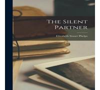 Elizabeth Stuart Phelps The Silent Partner Hardcover Book Elizabeth Stuart Phelps Multicolor
