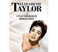 Elizabeth Taylor: An Unauthorized Biography