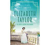 Elizabeth Taylor: Die größte Liebende Hollywoods | Die Romanbiografie der berühmten Schauspielerin: Ein bewegtes Leben, sieben Ehemänner und eine große Liebe.