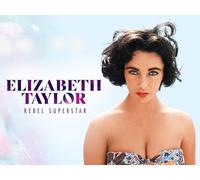 Elizabeth Taylor: Rebel Superstar