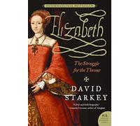 [(Elizabeth: The Struggle for the Throne )] [Author: David Starkey] [Oct-2007]