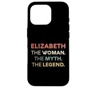Elizabeth The Woman The Myth Legend Name Personalized Women Case for iPhone 16 Pro