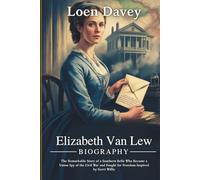 Elizabeth Van Lew biography: The Remarkable Story of a Southern Belle Who Became a Union Spy of the Civil War and Fought for Freedom Inspired by Gerri Willis