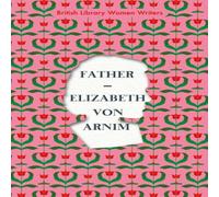 Elizabeth von Arnim Father Paperback Book Elizabeth von Arnim Multicolor